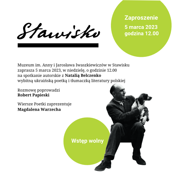 Zaproszenie na spotkanie autorskie z Natalią Belczenko w Stawisku 5 marca 2023 roku. Na dole po prawej stronie czarno-białe zdjęcie Jarosława Iwaszkiewicza z psem.