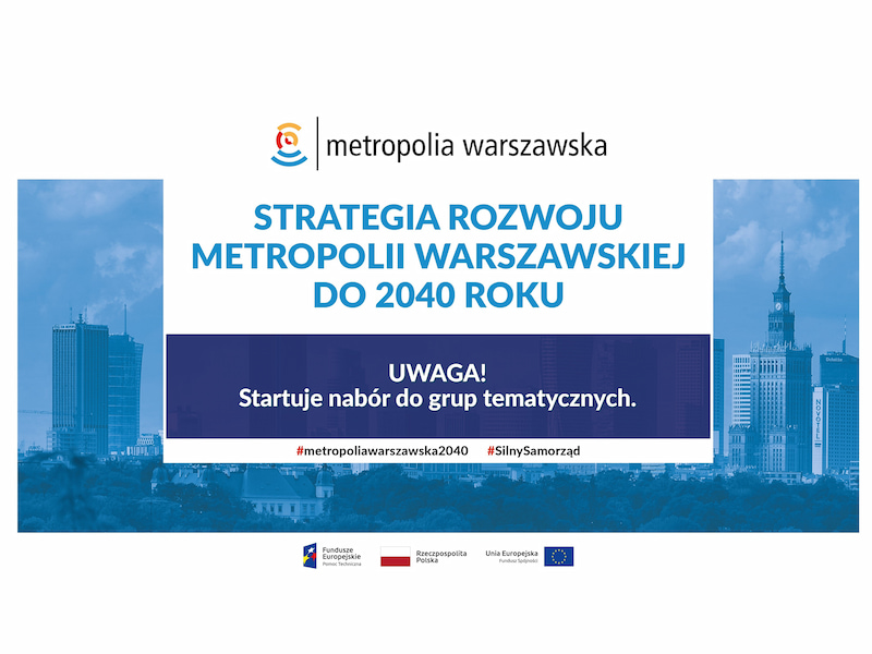 Ikona do artykułu: Nabór na ekspertów tematycznych oraz przedstawicieli organizacji pozarządowych, którzy zaangażują się w przygotowanie „Strategii rozwoju metropolii warszawskiej do 2040 roku”