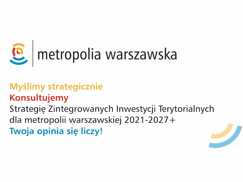 Ikona do artykułu: Trwają konsultacje Strategii Zintegrowanych Inwestycji Terytorialnych dla metropolii warszawskiej 2021-2027+